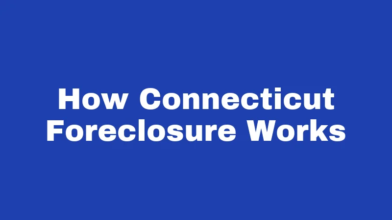 How Connecticut Foreclosure Works