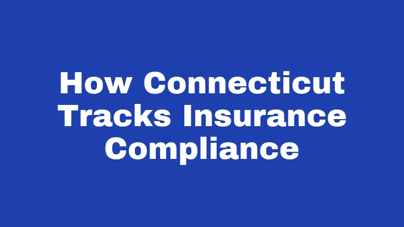 How Connecticut Tracks Insurance Compliance