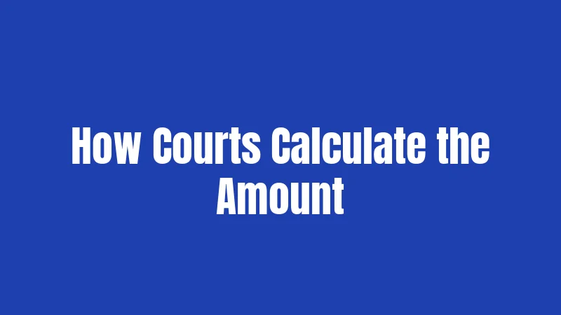 How Courts Calculate the Amount