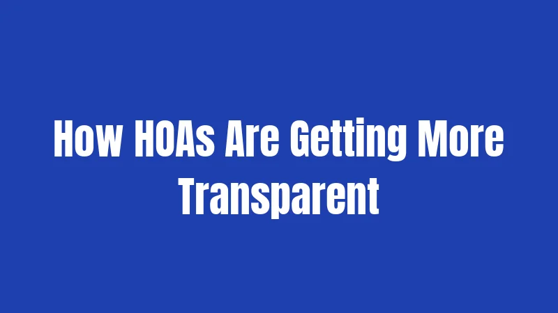 Texas HOA Laws in 2026: What Just Changed (And Why It Matters) 2 How HOAs Are Getting More Transparent