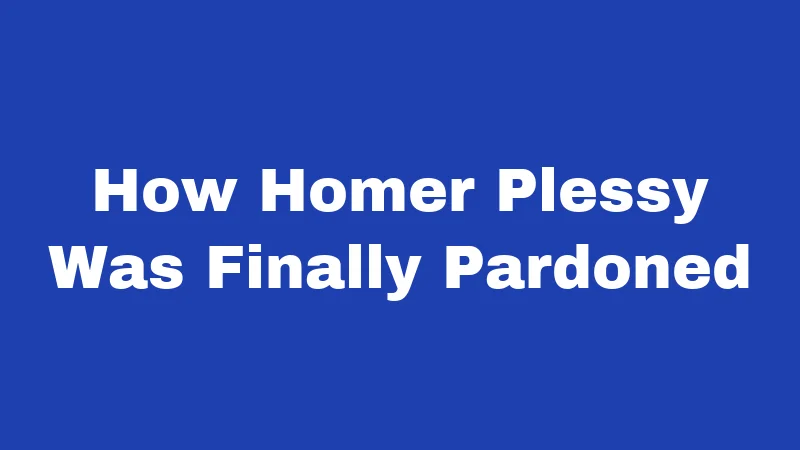 Jim Crow Laws in Louisiana (2026): A Dark Chapter America Can't Forget 6 How Homer Plessy Was Finally Pardoned