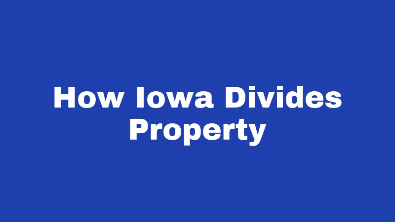 How Iowa Divides Property