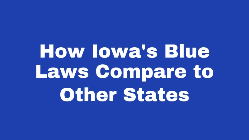 How Iowa's Blue Laws Compare to Other States