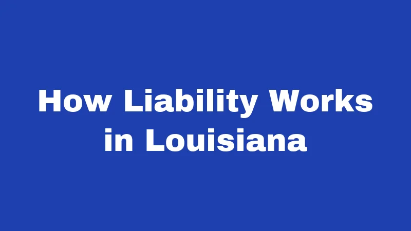 How Liability Works in Louisiana