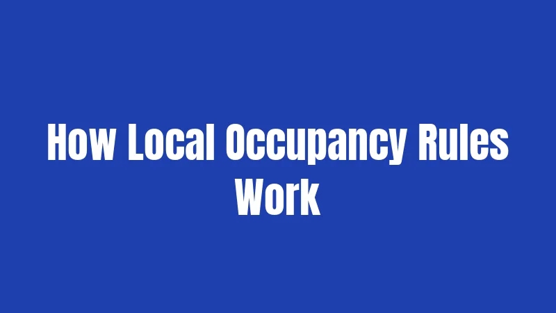 How Local Occupancy Rules Work