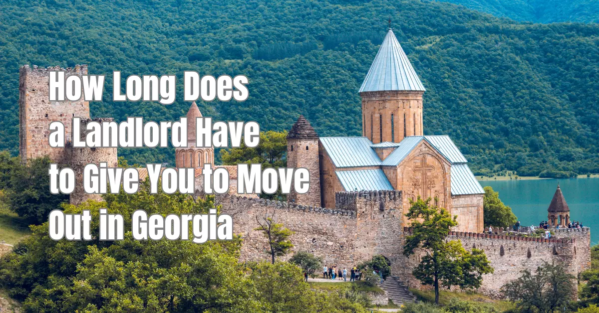 how long does a landlord have to give you to move out in georgia