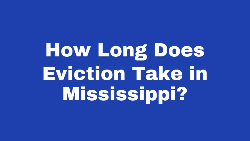 How Long Does Eviction Take in Mississippi?