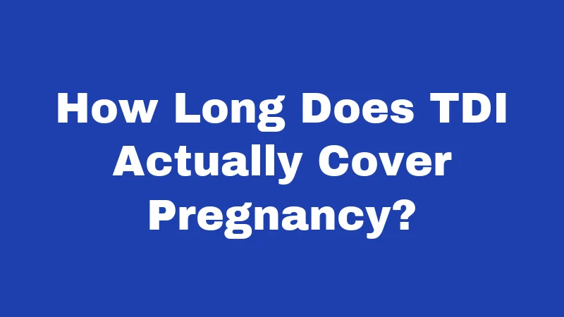 Maternity Leave Laws in Hawaii (2026): The Aloha State's Real Rules 2 How Long Does TDI Actually Cover Pregnancy?