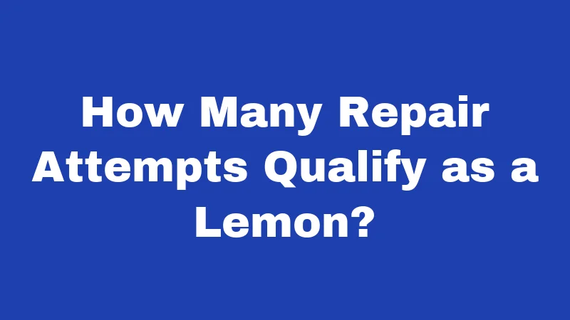 Lemon Laws in Oklahoma (2026): Your Refund Rights Explained 2 How Many Repair Attempts Qualify as a Lemon?