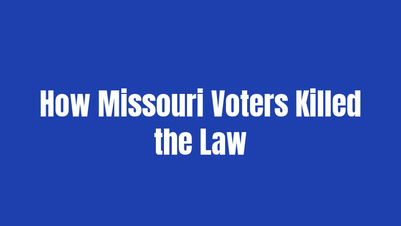 How Missouri Voters Killed the Law