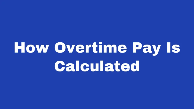 Overtime Laws in Alabama (2026): Your Paycheck, Your Rights 3 How Overtime Pay Is Calculated