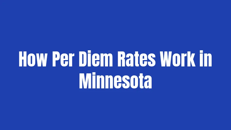 How Per Diem Rates Work in Minnesota