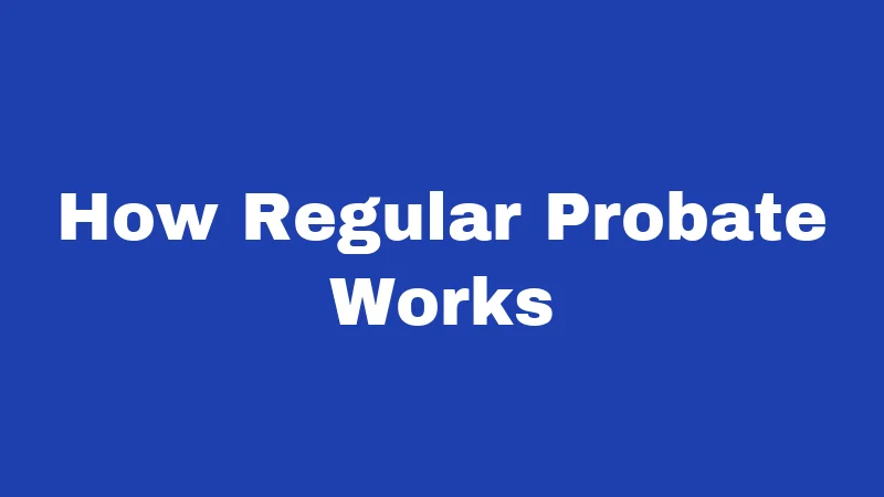How Regular Probate Works