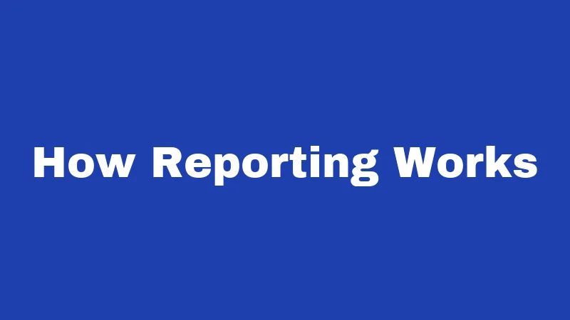 How Reporting Works