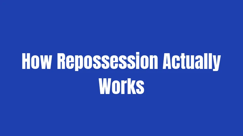 How Repossession Actually Works