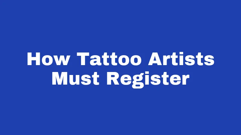 How Tattoo Artists Must Register