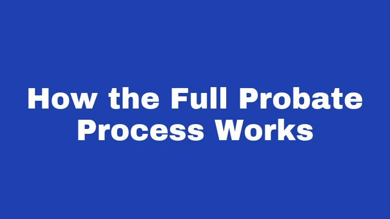 Probate Laws in South Carolina (2026): Big Changes Most Families Miss 3 How the Full Probate Process Works