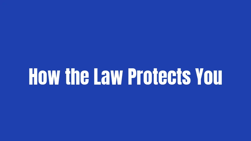 How the Law Protects You
