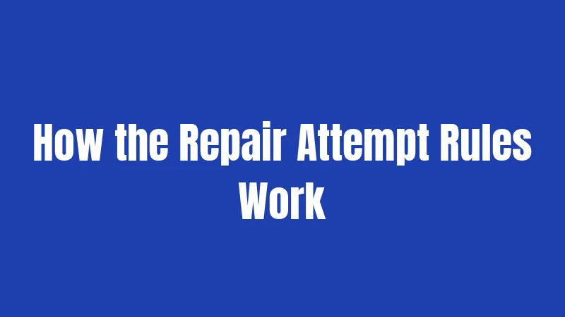How the Repair Attempt Rules Work