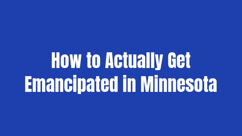 How to Actually Get Emancipated in Minnesota