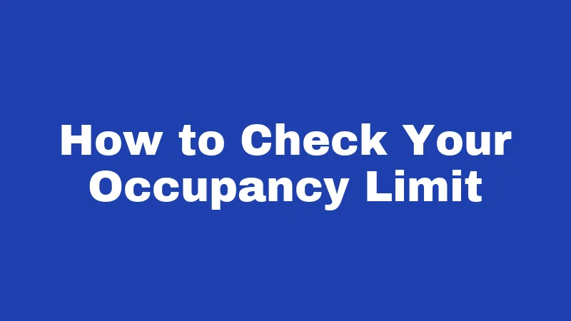 How to Check Your Occupancy Limit