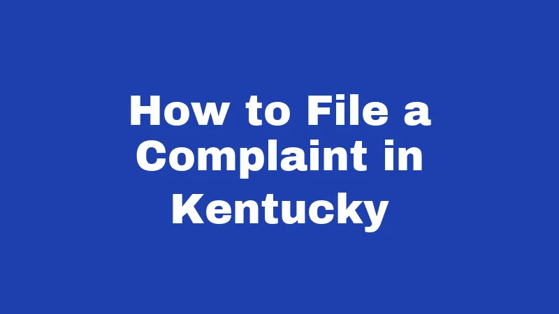 Collection Agency Laws in Kentucky (2026): Your Rights When They Call 6 How to File a Complaint in Kentucky