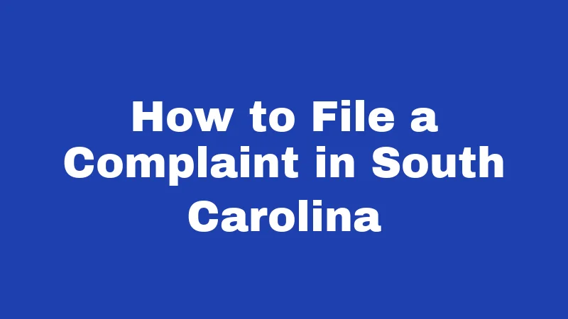 How to File a Complaint in South Carolina