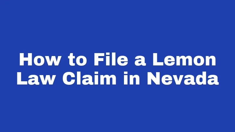 How to File a Lemon Law Claim in Nevada
