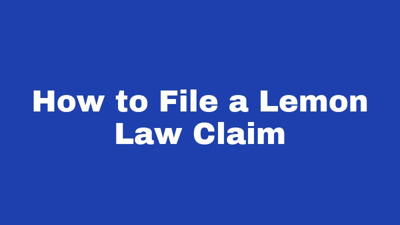 How to File a Lemon Law Claim
