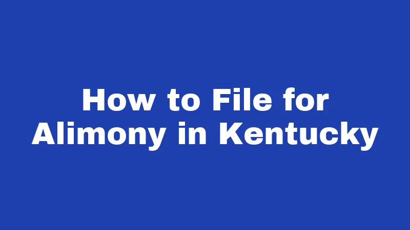 How to File for Alimony in Kentucky