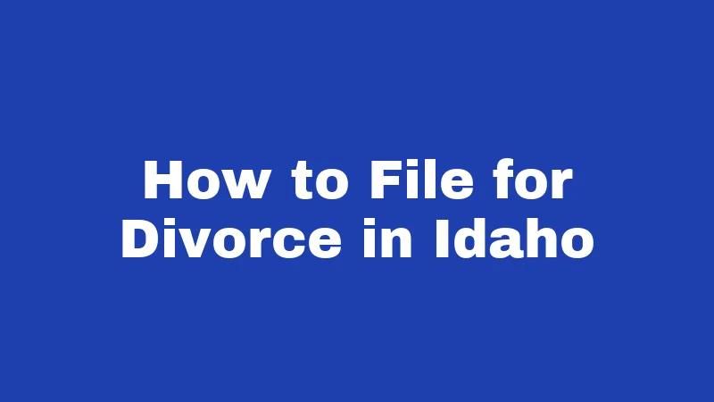How to File for Divorce in Idaho
