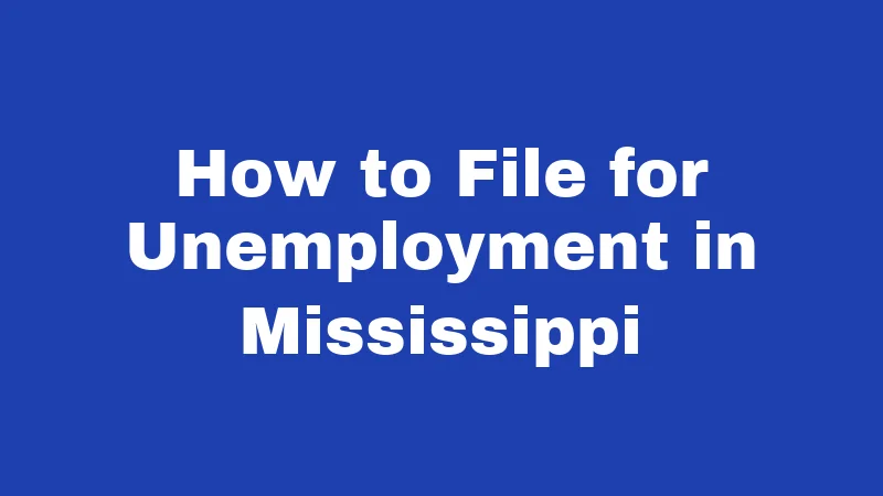 How to File for Unemployment in Mississippi