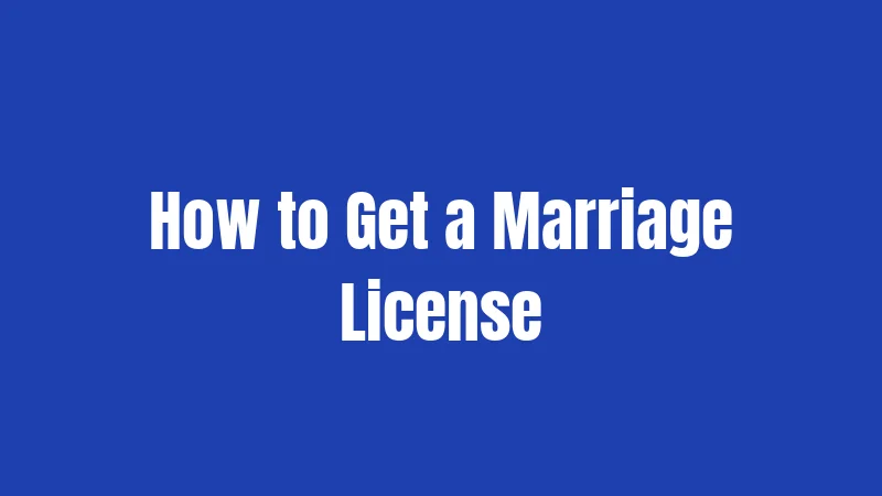 How to Get a Marriage License
