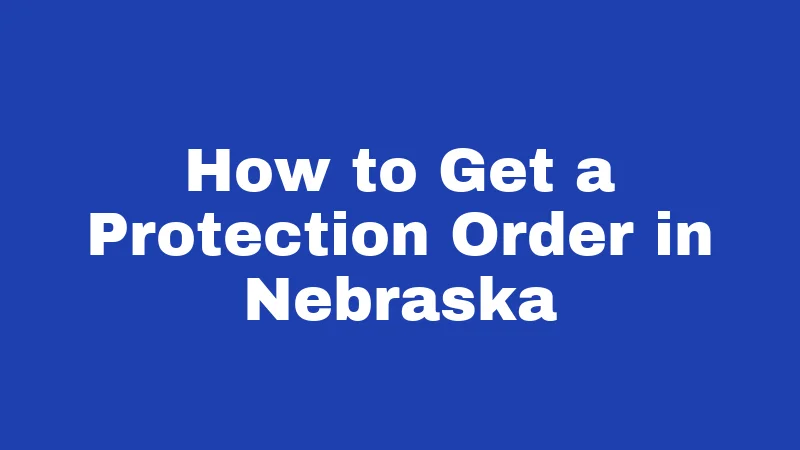 Stalking Laws in Nebraska (2026): The New AirTag Rule Changes Everything 3 How to Get a Protection Order in Nebraska