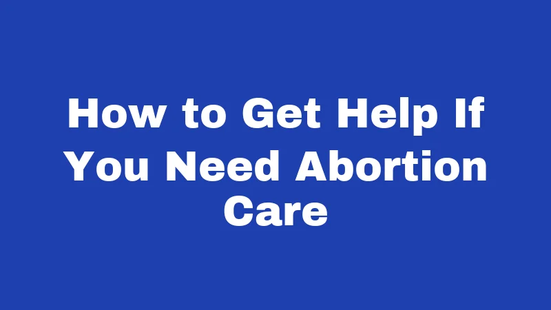 Abortion Laws in Oklahoma (2026): What's Banned, What's Not 6 How to Get Help If You Need Abortion Care