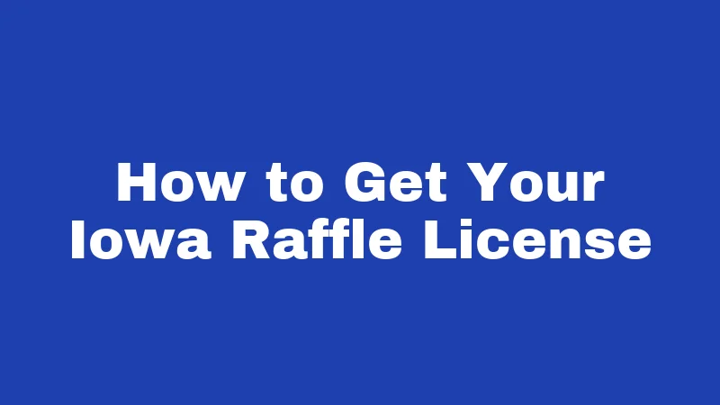 How to Get Your Iowa Raffle License