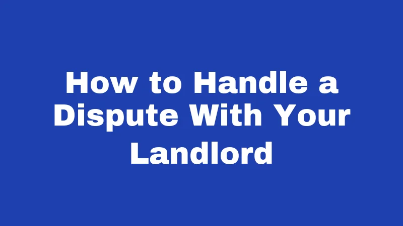 Landlord Laws in Oregon (2026): Rules Every Renter and Owner Must Know 6 How to Handle a Dispute With Your Landlord