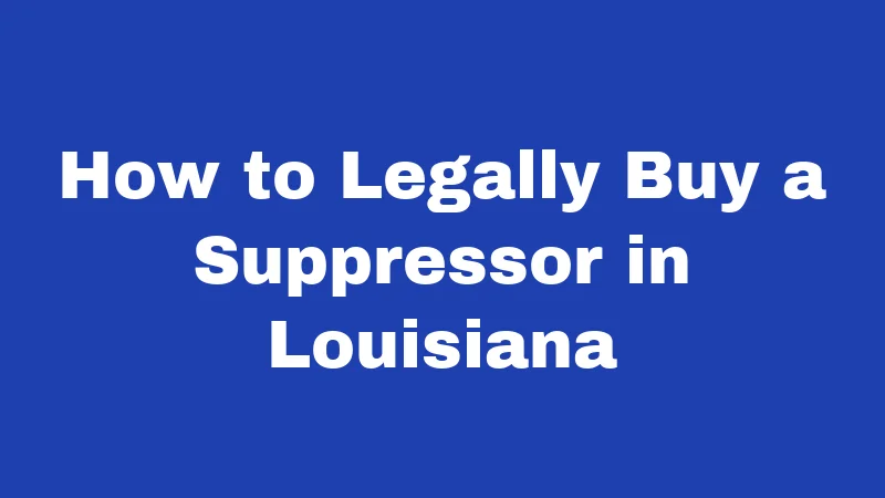 How to Legally Buy a Suppressor in Louisiana