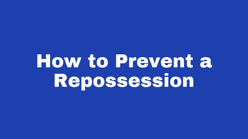 How to Prevent a Repossession