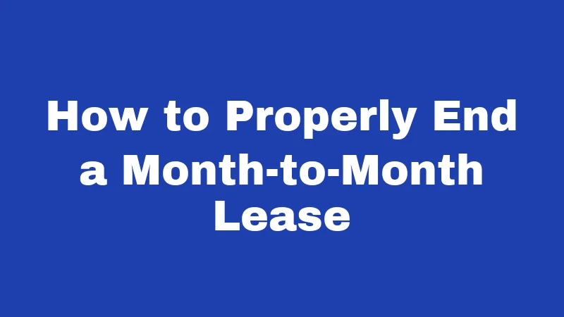 Month-to-Month Lease Laws in West Virginia (2026): The 30-Day Rule Explained 5 How to Properly End a Month-to-Month Lease
