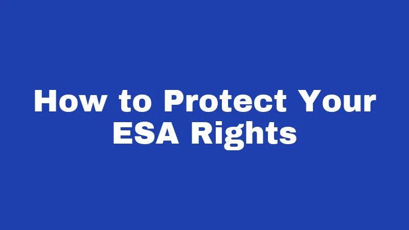 ESA Laws in Alabama (2026): Your Rights Without the Guesswork 6 How to Protect Your ESA Rights