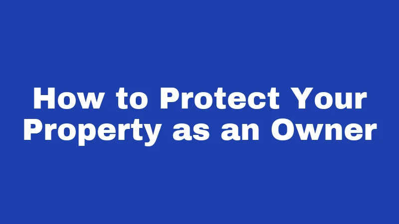 Squatter Laws in Arkansas (2026): Know Before You Act 5 How to Protect Your Property as an Owner