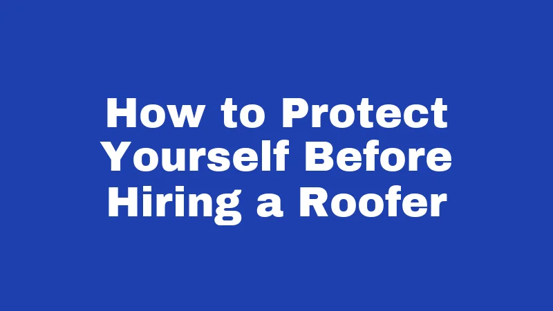 Roofing Laws in New Mexico (2026): The Homeowner's Survival Guide 4 How to Protect Yourself Before Hiring a Roofer