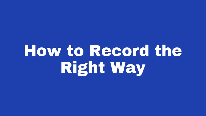 Recording Laws in Utah (2026): Hit Record the Right Way 5 How to Record the Right Way