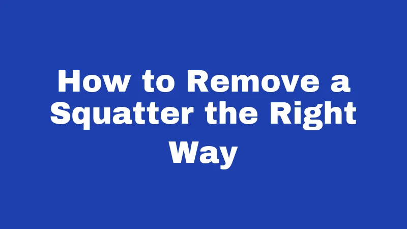 Squatter Laws in Idaho (2026): The 20-Year Rule Explained 3 How to Remove a Squatter the Right Way