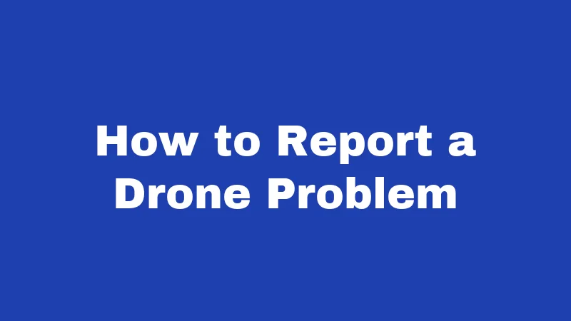 Drone Laws in Arkansas (2026): Skies Open, Rules Apply 4 How to Report a Drone Problem