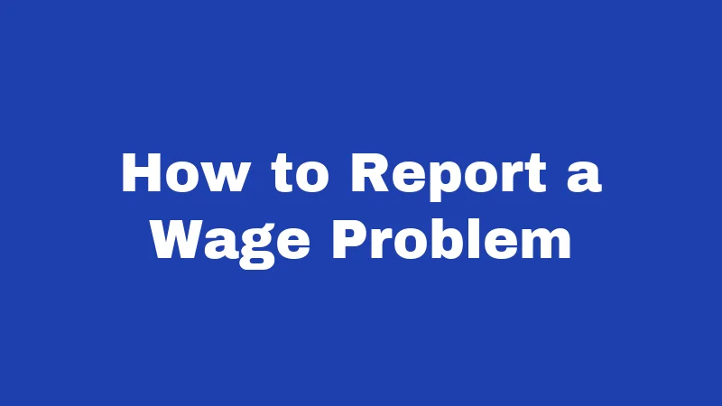 How to Report a Wage Problem