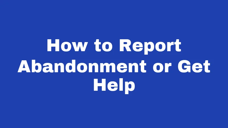 Abandonment Laws in Connecticut (2026): Rules That Catch People Off Guard 5 How to Report Abandonment or Get Help