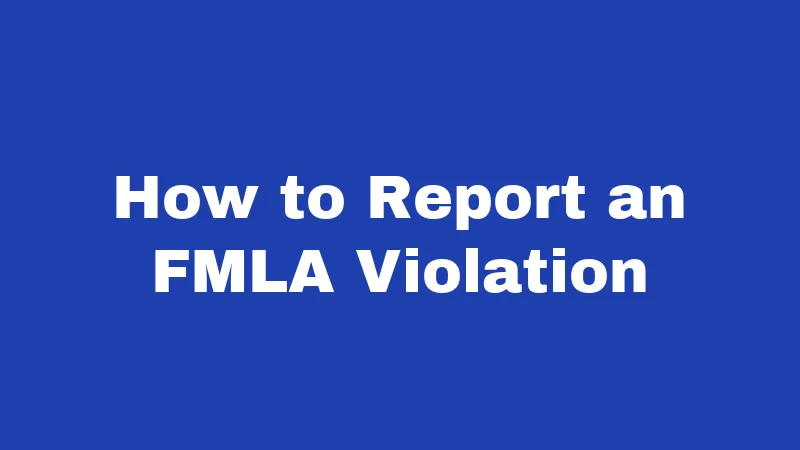 How to Report an FMLA Violation