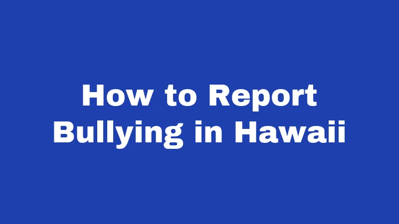 How to Report Bullying in Hawaii